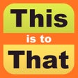 ไอคอนของโปรแกรม: This Is To That