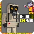 RETURN TO CUBE PLANET