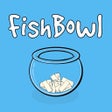 Fishbowl aka Salad Bowl