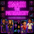Programın simgesi: Smash the Patriarchy