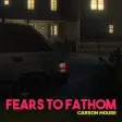 Fears to Fathom - Carson House