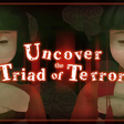 Uncover the Triad of Terror