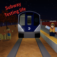 Subway testing life New train