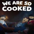 Icon of program: We Are So Cooked