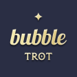 bubble for TROT