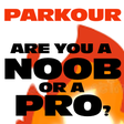 PARKOUR: SHOW ME U R A PRO