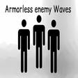 Armorless Enemy Waves (U10)