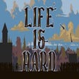Programın simgesi: Life is Hard