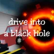 Drive Into A Black Hole And Die