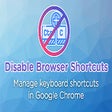 Disable Browser Shortcuts