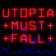 Icône du programme : Utopia Must Fall