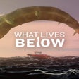 Ícone do programa: What Lives Below