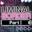Icon of program: Liminal Border Part I