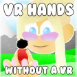 VR Hands Without A VR