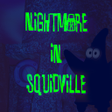 Ikon program: Nightmare in Squidville