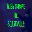 Nightmare in Squidville