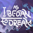 أيقونة البرنامج: As I Began to Dream