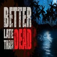Icoon van programma: Better Late Than DEAD
