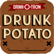 Drunk Potato by Drink-O-Tron