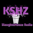 KSHZ-SlaughtaHouze Radio