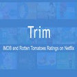 Trim: IMDB Ratings on Netflix and Prime Video