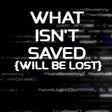 プログラムのアイコン：What Isnt Saved will be l…