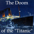 Symbol des Programms: The Doom of the "Titanic"