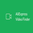 AliExpress Video Finder