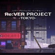 Programikonen: Re:Ver Project - Tokyo