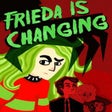 Programikonen: Frieda is Changing