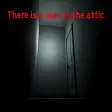 There is a Man in the attic