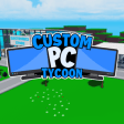 EVENT Custom PC Tycoon