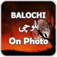Write Balochi on Photos  Balo
