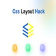 Css Layout Hack