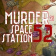 Murder On Space Station 52