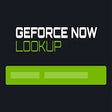 Ícone do programa: GeForce Now Lookup