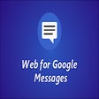 Web for Messages plus Duo