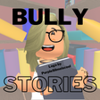 Icon of program: Bully Stories