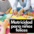 Motricidad Para Niños Felices