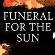 Programikonen: Funeral for the Sun