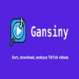 Gansiny - TikTok Video Downloader & Analyzer