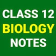 Icon of program: Class 12 Biology Notes