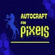 أيقونة البرنامج: AutoCraft - Pixels crafti…