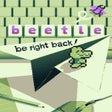 程序图标：B-e-e-t-l-e: Be right bac…