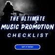 The Ultimate Music Promotion Checklist!