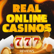 Real Online Casinos Reviews