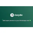 EazyBe: Powering Whatsapp Web for Work Free