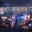 Minds Beneath Us