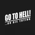 GO TO HELL or Die Trying