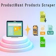 ไอคอนของโปรแกรม: ProductHunt Products Scra…
